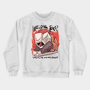 Welding Joke Vintage Funny Welder Quotes Crewneck Sweatshirt